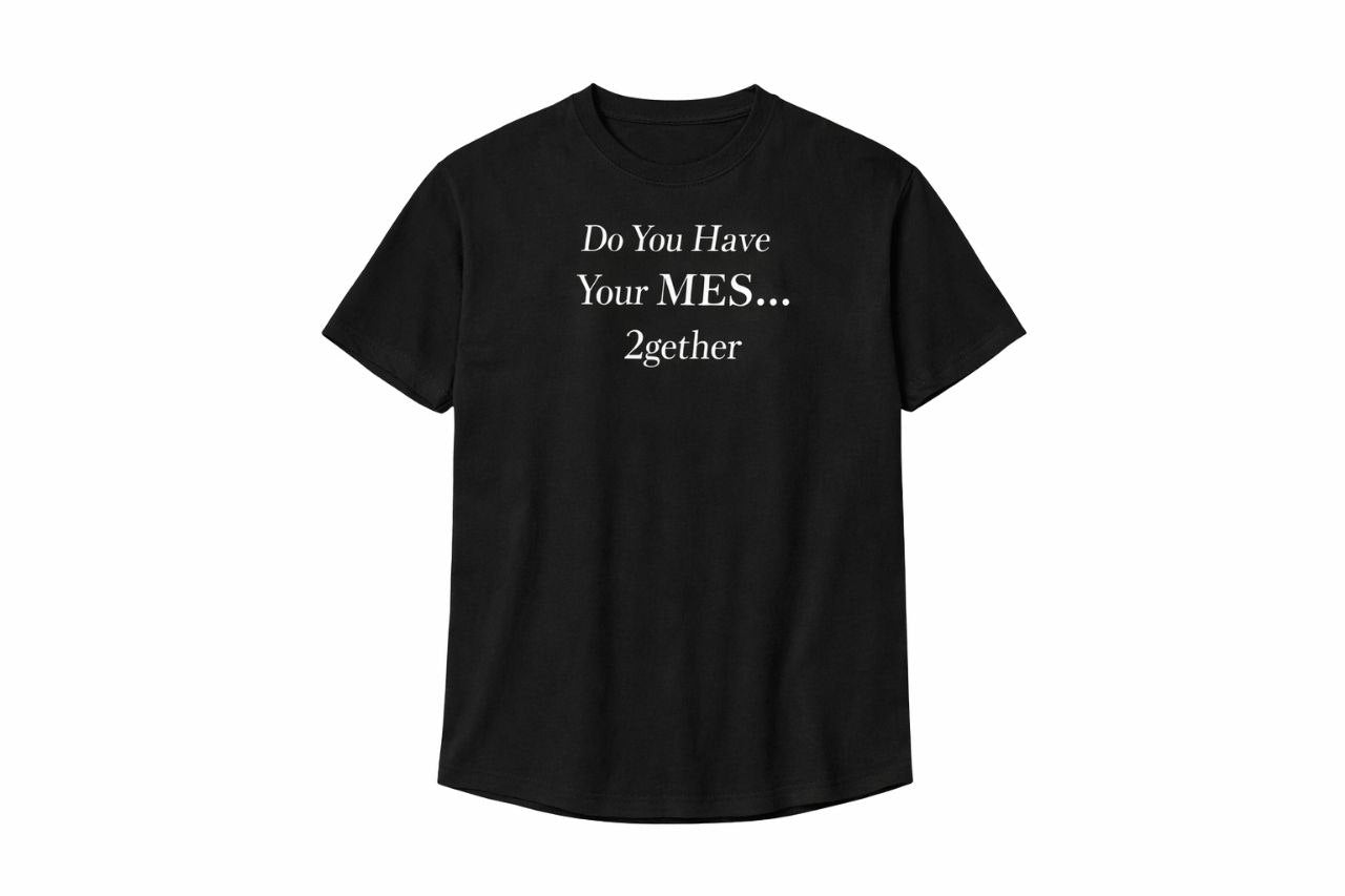 Do You Have Your MES...2gether